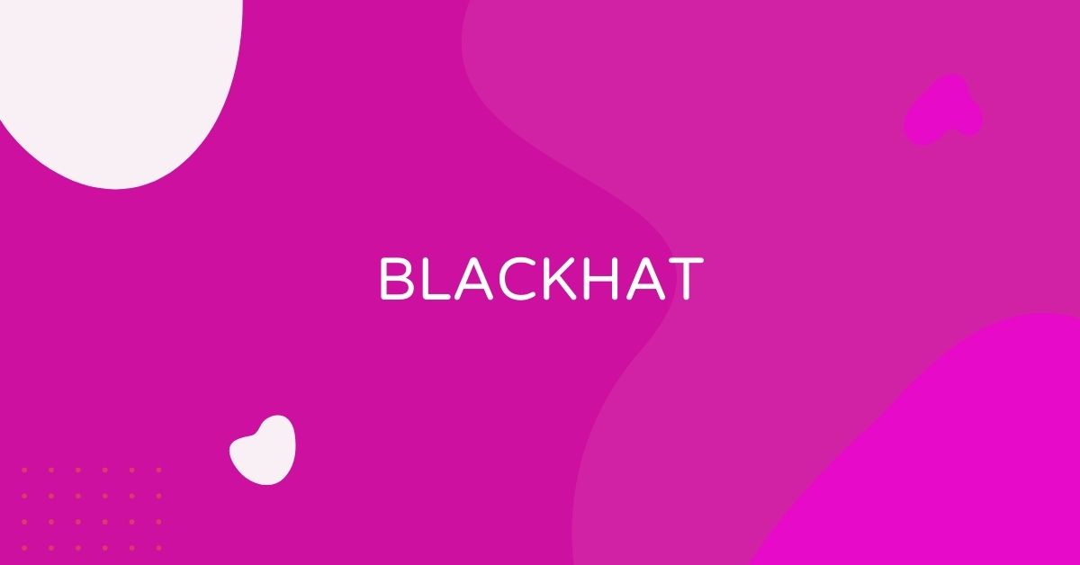 מה זה Blackhat?