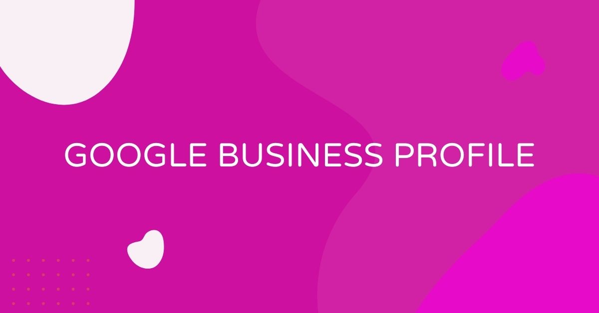מה זה Google Business Profile - פרופיל עסקי בגוגל?
