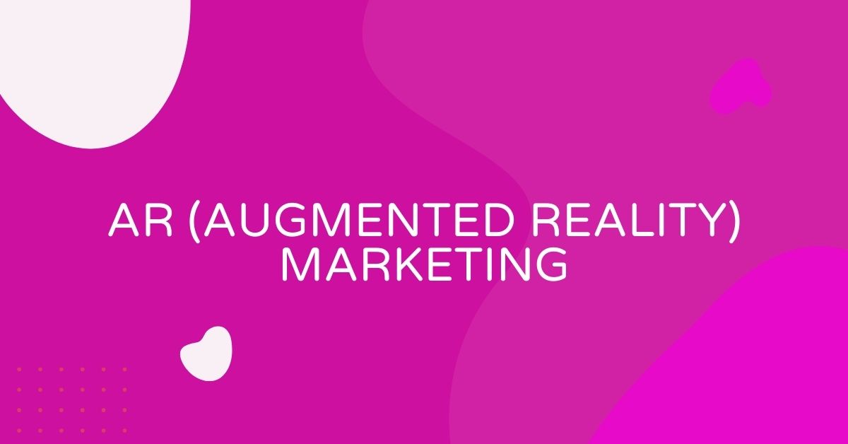 מה זה AR (Augmented Reality) Marketing?