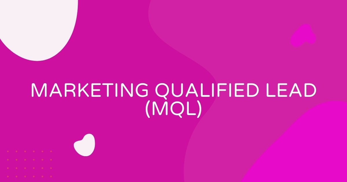 מה זה Marketing Qualified Lead (MQL)?