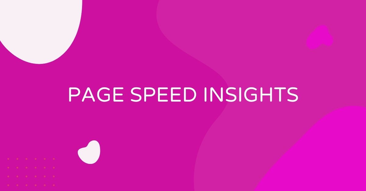 מה זה Page Speed Insights?